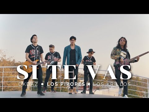 Dkdaz, Los Krillos, Grupo Los Pipopes - Si Te Vas (Official Video)