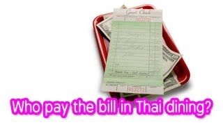 Thai culture : Who pays the bill in Thai dining?