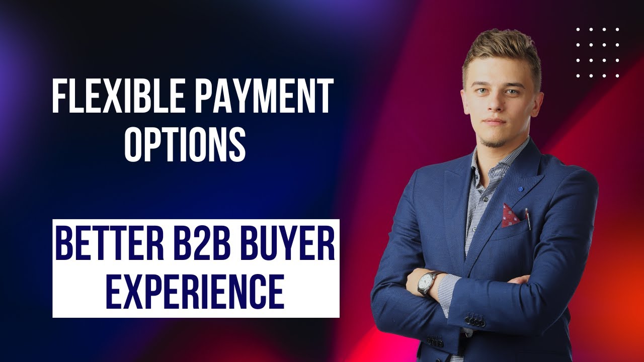 Enabling Flexible Payment Options in B2B eCommerce