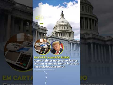 Congressistas norte-americanos acusam Trump de tentar interferir nas eleições brasileiras