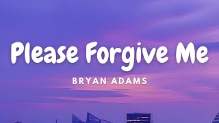 Download lagu Bryan Adams - Please Forgive Me (Lyrics) mp3