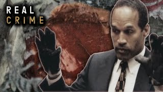 The Infamous O.J. Simpson Trial: Tainted Evidence | Real Crime