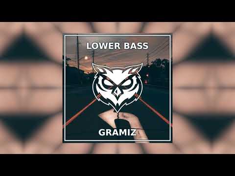 GRAMIZ - LOWER BASS (ORIGINAL MIX)