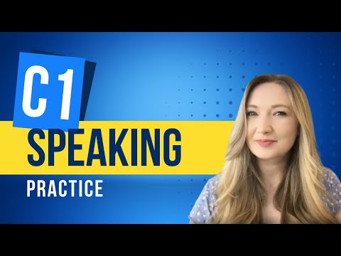C1 ADVANCED CAE SPEAKING EXAM SIMULATION PRACTICE 7