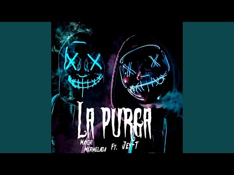 La Purga (feat. Jey-T)