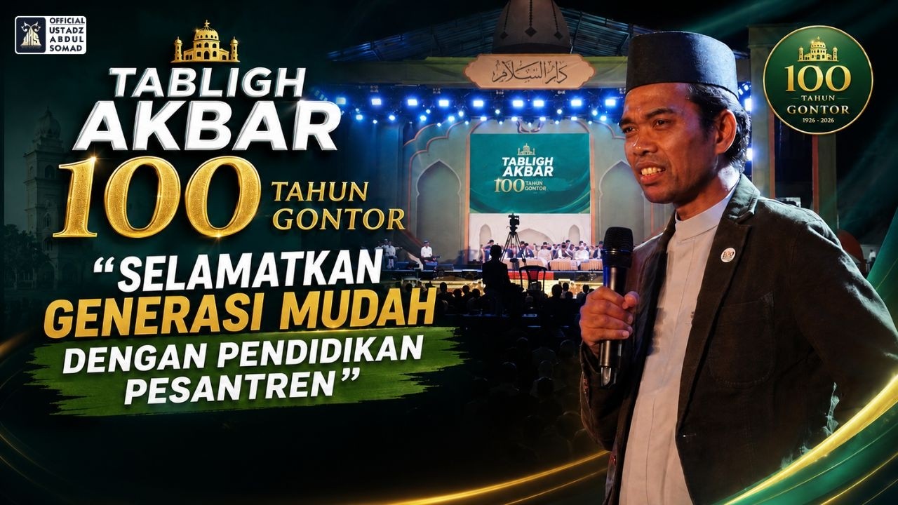 Tabligh Akbar 100 Th Gontor, Selamatkan Generasi Mudah Dengan Pendidikan Pesantren | Ust Abdul Somad