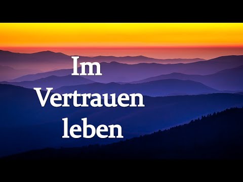 Im Vertrauen leben