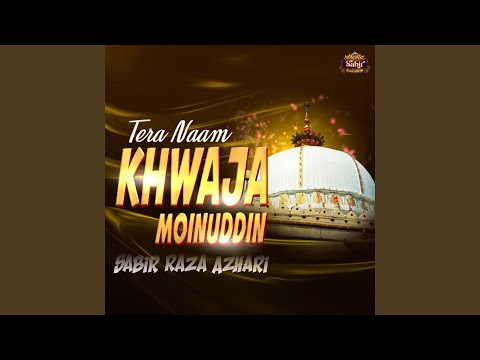 Tera Naam Khwaja Moinuddin