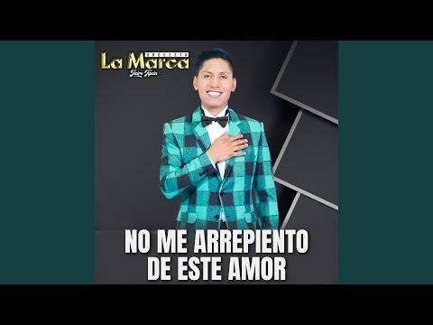 No Me Arrepiento de Este Amor