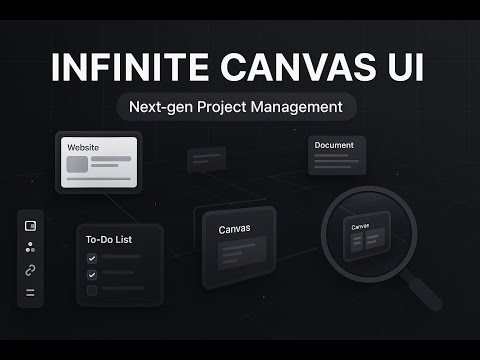 🔮 Introducing the Infinite Canvas UI — A New Era of Project Management (Experimental)