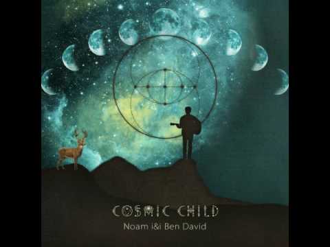 Noam I&I Ben David - Cosmic Child