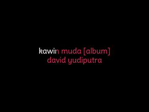 kawin muda album   david yudiputra