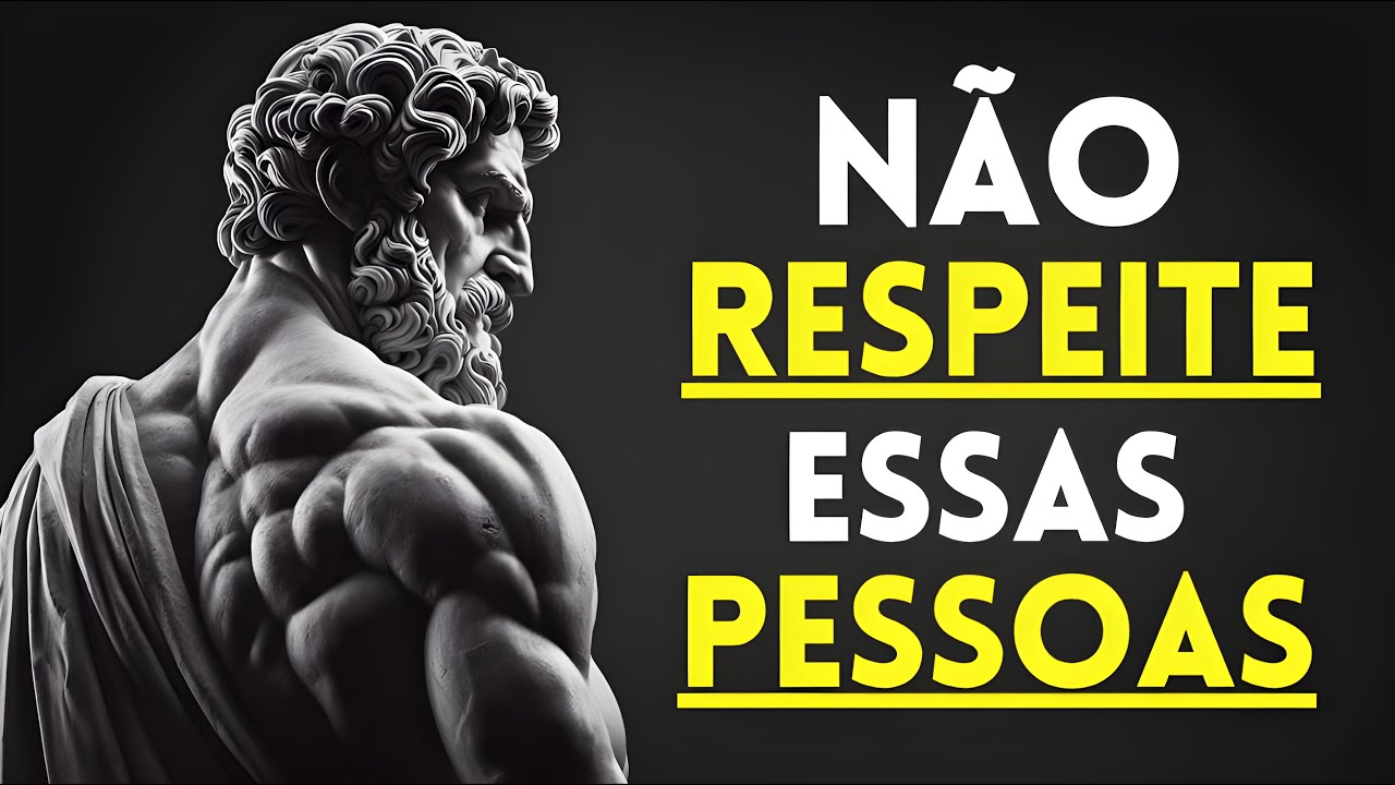 NÃO Respeite Pessoas que Fazem Essas Coisas | Estoicismo