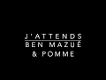 J'attends - Ben Mazué & Pomme ( version Karaoké )