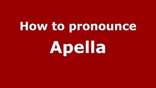 How to pronounce Apella