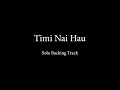 Timi Nai Hau | Guitar Solo Backing Track (With Chords) | Sabin Rai & The Pharaoh
