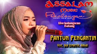 Download lagu Pantun Pengantin Voc  Ika Ismatul Hawa | Assalam Musik Pekalongan | Live Kalangsono mp3