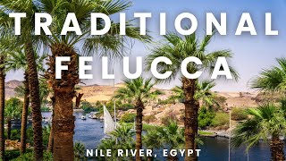 Egypt | Traditional Felucca Ride on the Nile in Egypt | Relaxing Boat Ride on the Nile