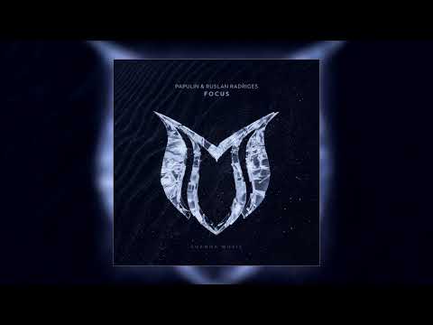 Papulin & Ruslan Radriges - Focus