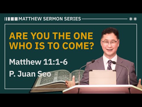 ARE YOU THE ONE WHO IS TO COME?