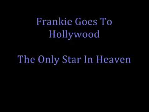 Frankie Goes To Hollywood - The Only Star In Heaven