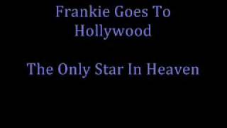 Frankie Goes To Hollywood - The Only Star In Heaven