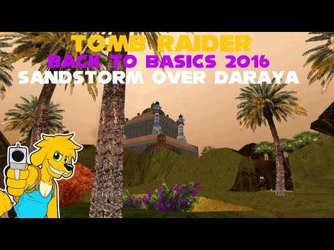 TRLE: Back to Basics 2016 - Sandstorm over Daraya