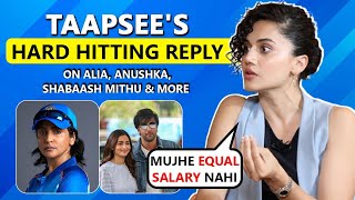 Taapsee Pannu's STRONG Reply On Alia's Pregnancy, Anushka, Talks About Pay Parity & Shabaash Mithu