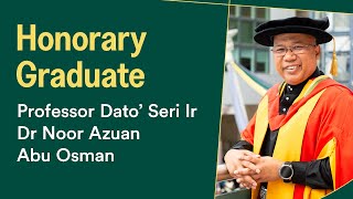 Professor Dato’ Seri Ir Dr Noor Azuan Abu Osman | Doctor of Engineering - Honorary Graduate