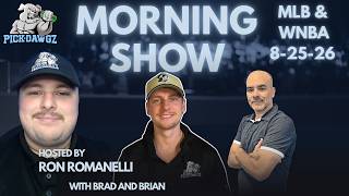 MLB and WNBA Picks and Predictions 8/25/26 | The PickDawgz Morning Show Hosted By Ron Romanelli