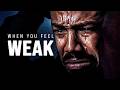 WHEN YOU FEEL WEAK Motivational Video