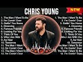 Chris Young The Best Music Of All Time ️ Full Album ️ Top 10 Hits Collection