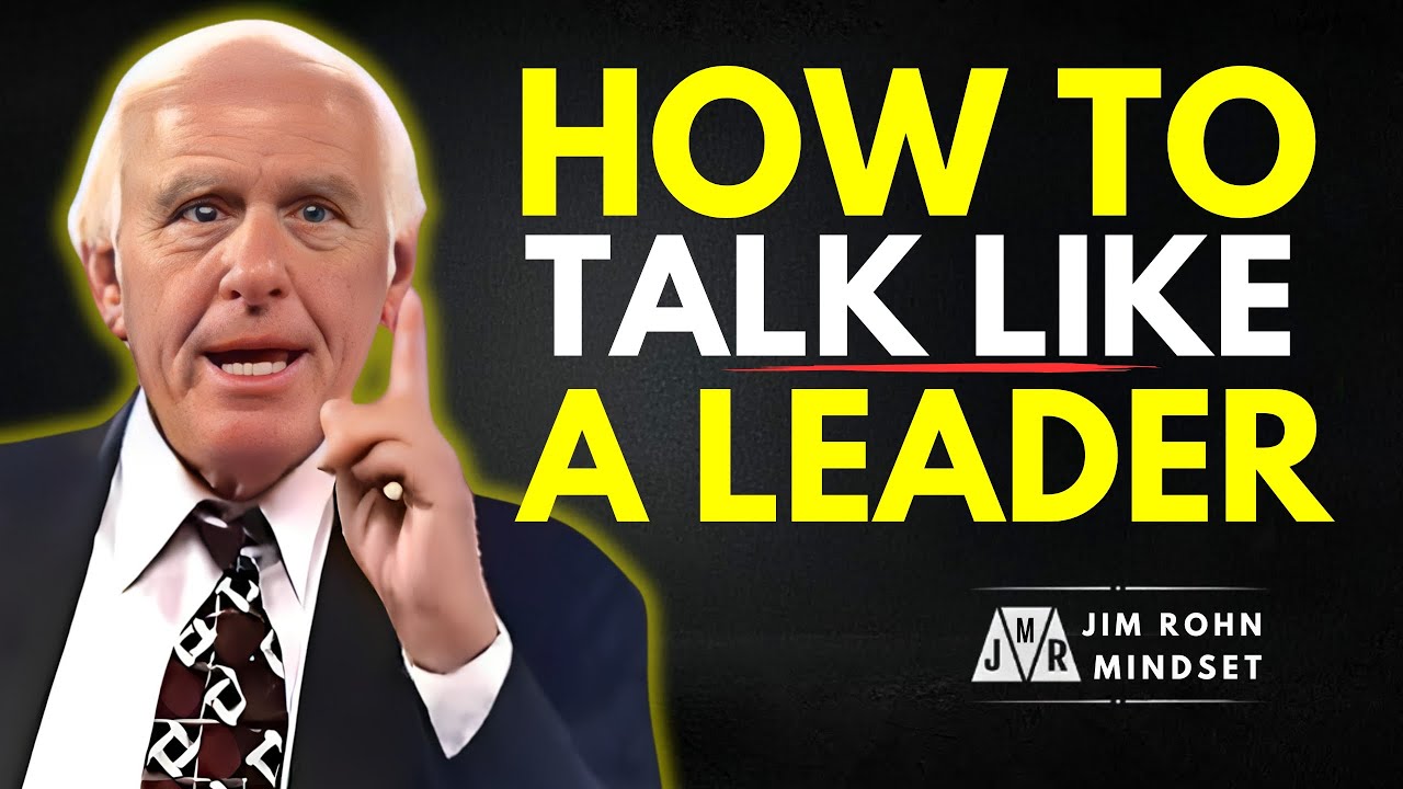 How to Talk Like A Leader | Powerful Jim Rohn Motivational Speech