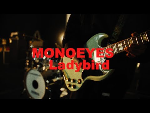 MONOEYES - Ladybird [MUSIC VIDEO]