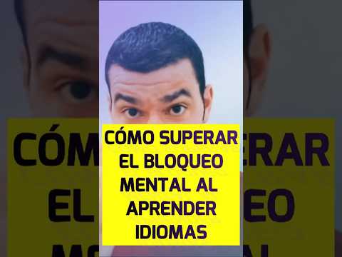 Como superar el bloqueo mental al aprender idiomas #aprenderaaprender #aprendeidiomas #idiomas