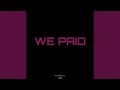 We Paid (Instrumental)