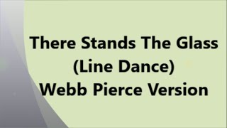 There Stands The Glass - Beginner Line Dance ( Webb Pierce Version)