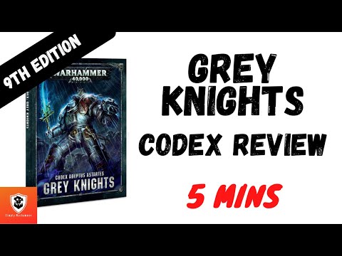 Grey Knights 5 Min Codex Review - 9th Edition