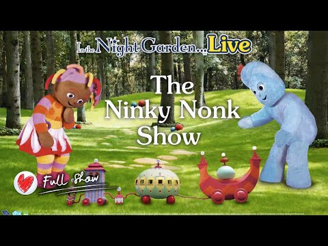 Full show: In the Night Garden Live Showdome Tour - The Ninky Nonk Show