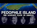 PEDOPHILE ISLAND The DARKEST Place In America True Crime Documentary North Fox Epstein Island