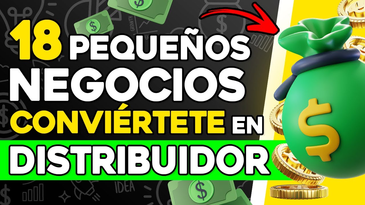 18 PEQUEÑOS NEGOCIOS PARA SER DISTRUBUIDOR 💸 INICIA Tu Negocio Rentable