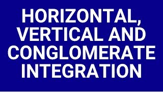 Download lagu Horizontal, vertical and conglomerate integration mp3