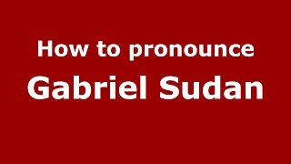 How to pronounce Gabriel Sudan