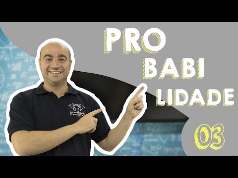 PROBABILIDADE 03/04- Curso de matemática GRÁTIS com teoria COMPLETA e EXERCÍCIOS
