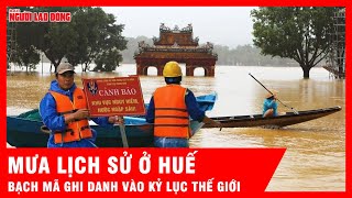 Lượng mưa ở Bạch Mã thuộc hàng kỷ lục thế giới, Huế ngập lụt nguy hiểm | Tin tức