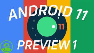 Android 11 is HERE! What&#039;s new in developer preview 1?