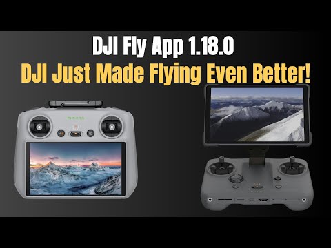 DJI Fly App 1 18 0 – Finally, The Update We’ve Been Waiting For! #shaunthedrone