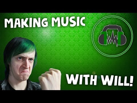 MAKING MUSIC WITH WILL!