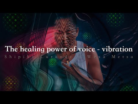 YouTube - The power of voice - vibration. How shamans heal with voice during ceremonies.