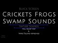 10 Hours - Swamp Sounds - Crickets and Frogs - Cricket Sounds - Cricket Sounds for Sleeping - Frogs